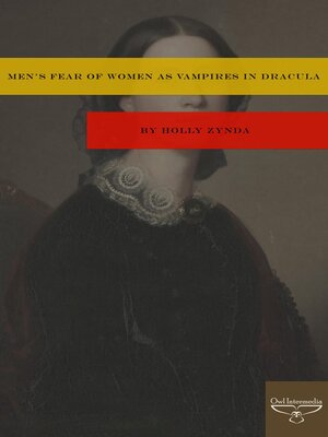 cover image of Men's Fear of Women as Vampires in Dracula